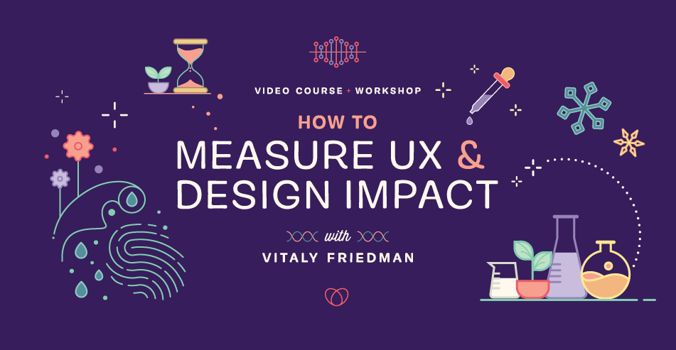 How to Measure UX and Design Impact, with Vitaly Friedman.