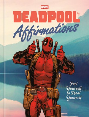 Deadpool's Affirmations Deadpool's Affirmations